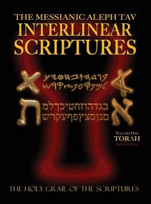 Messianic Aleph Tav Interlinear Scriptures Volume One the Torah, Paleo and Modern Hebrew-Phonetic Translation-English, Red Letter Edition Study Bible by Sanford, William H.
