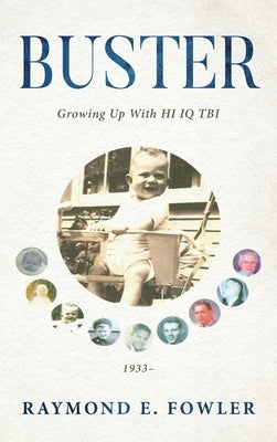 Buster: Growing Up With HI IQ TBI by Fowler, Raymond E.