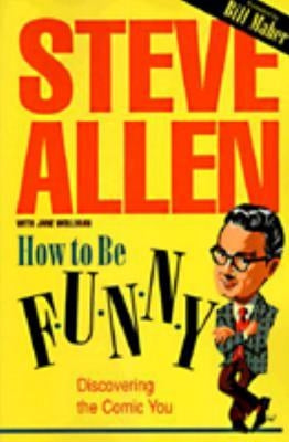 How to Be Funny by Allen, Steve