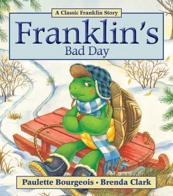 Franklin's Bad Day by Bourgeois, Paulette