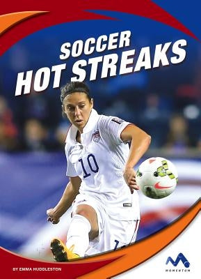 Soccer Hot Streaks by Huddleston, Emma