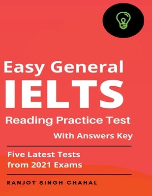 Easy General IELTS Reading: Practice Test with Answers key by Chahal, Ranjot Singh