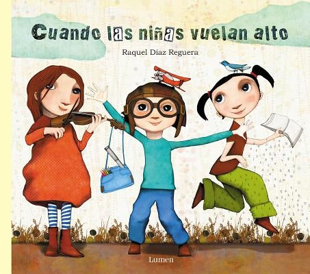 Cuando las Niñas Vuelan Alto by Diaz Reguera, Raquel