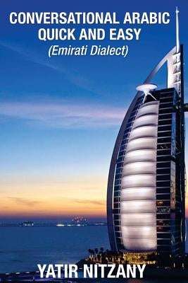 Conversational Arabic Quick and Easy: Emirati Dialect by Nitzany, Yatir