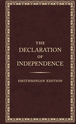 The Declaration of Independence, Smithsonian Edition by Founding Fathers