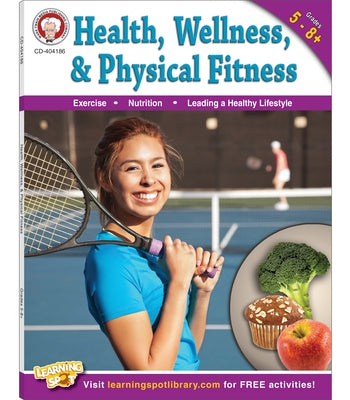 Health, Wellness, and Physical Fitness, Grades 5 - 12 by Blattner, Don