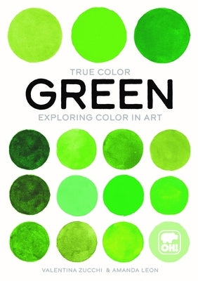 Green: Exploring Color in Art by Zucchi, Valentina
