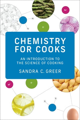 Chemistry for Cooks: An Introduction to the Science of Cooking by Greer, Sandra C.