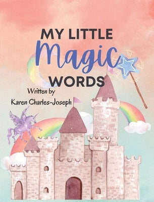 My Little Magic Words by Charles-Joseph, Karen