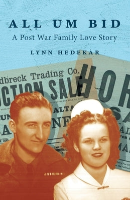 All Um Bid: A Post War Family Love Story by Hedekar, Lynn