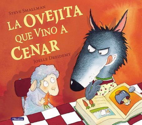 La Ovejita Que Vino A Cenar = The Lamb Who Came for Dinner by Smallman, Steve