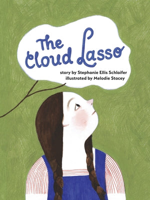 The Cloud Lasso by Schlaifer, Stephanie