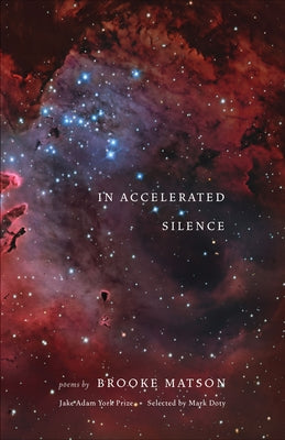 In Accelerated Silence: Poems by Matson, Brooke