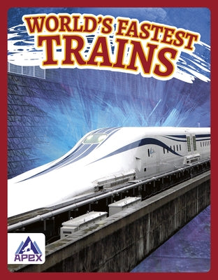 World's Fastest Trains by Rossiter, Brienna