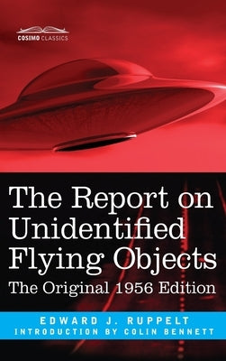 Report on Unidentified Flying Objects: The Original 1956 Edition by Ruppelt, Edward J.