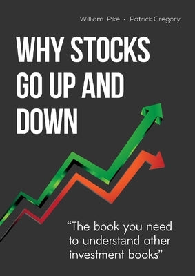 Why Stocks Go Up and Down by Pike, William H.