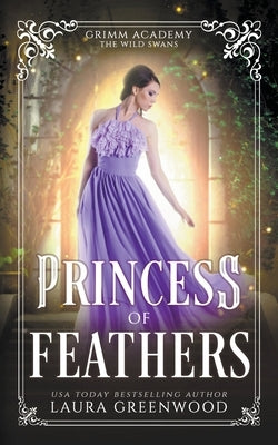 Princess Of Feathers by Greenwood, Laura