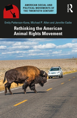 Rethinking the American Animal Rights Movement by Patterson-Kane, Emily
