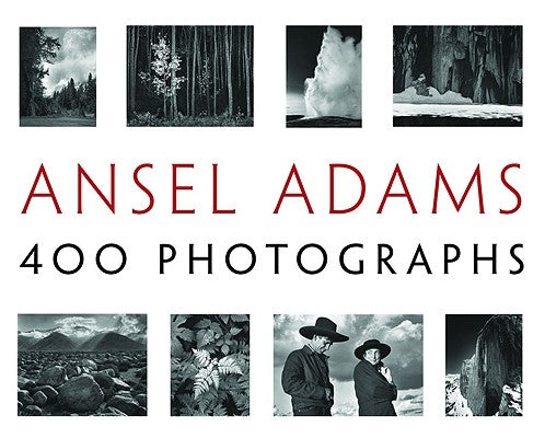 Ansel Adams: 400 Photographs by Adams, Ansel