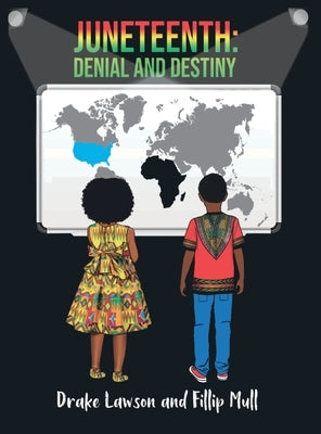 Juneteenth: Denial and Destiny by Mull, Markethia