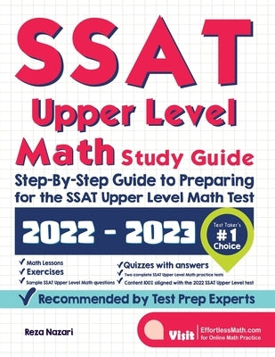 SSAT Upper Level Math Study Guide: Step-By-Step Guide to Preparing for the SSAT Upper Level Math Test by Nazari, Reza