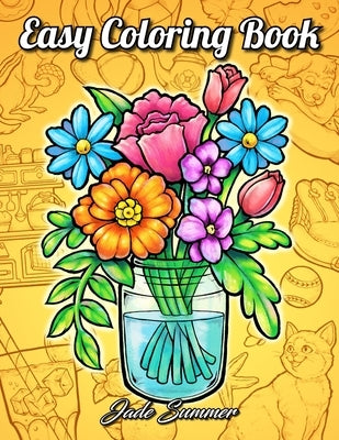 Easy Coloring Book: Large Print Designs for Adults and Seniors with 50 Simple Images of Animals, Flowers, Food, Objects, and More! by Dunbar, Joshua