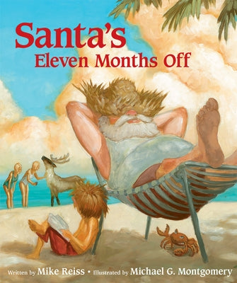 Santa's Eleven Months Off by Reiss, Mike