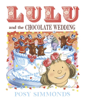 Lulu and the Chocolate Wedding by Simmonds, Posy