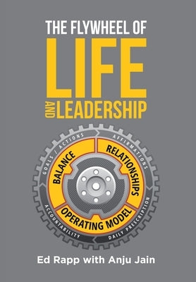 The Flywheel of Life and Leadership by Rapp, Ed