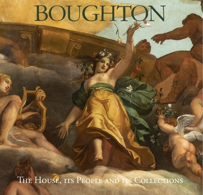 Boughton: The House, Its People and Its Collections by Buccleuch, Richard