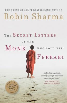 The Secret Letters of the Monk Who Sold His Ferrari by Sharma, Robin