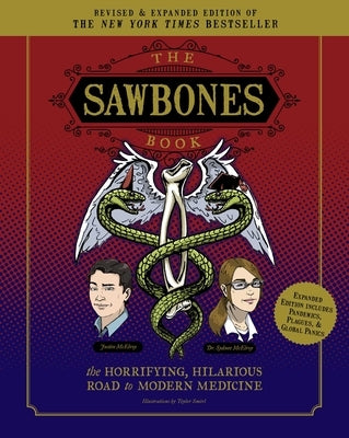 The Sawbones Book: The Hilarious, Horrifying Road to Modern Medicine: Paperback Revised and Updated for 2020 NY Times Best Seller Medicine and Science by McElroy, Sydnee