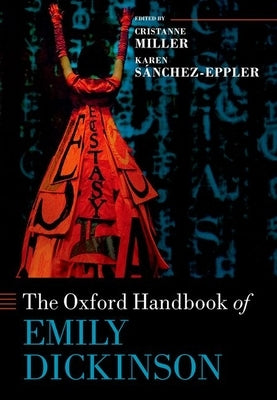 The Oxford Handbook of Emily Dickinson by Miller, Cristanne