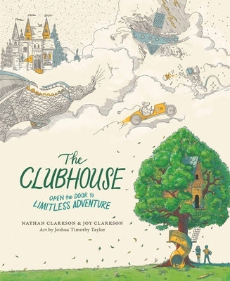 The Clubhouse: Open the Door to Limitless Adventure by Clarkson, Nathan