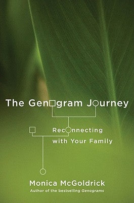 The Genogram Journey: Reconnecting with Your Family by McGoldrick, Monica