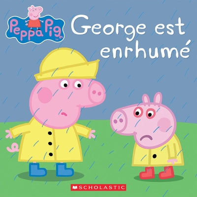 Peppa Pig: George Est Enrhumé by Scholastic