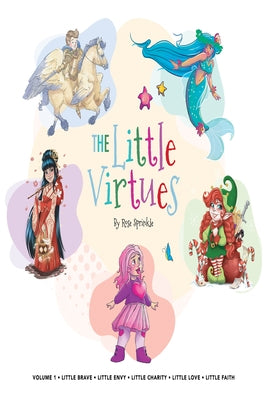 The Little Virtues: Volume One by Sprinkle, Rose