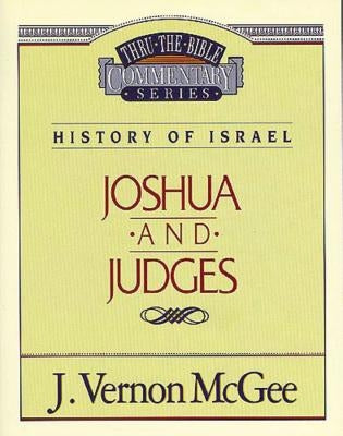 Thru the Bible Vol. 10: History of Israel (Joshua/Judges): 10 by McGee, J. Vernon