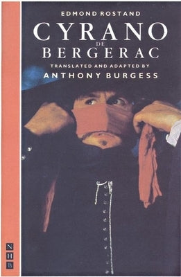 Cyrano de Bergerac: Translated by Anthony Burgess by Rostand, Edmond