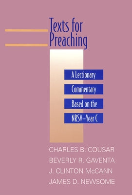 Texts for Preaching: A Lectionary Commentary Based on the Nrsv-Year C by Cousar, Charles B.