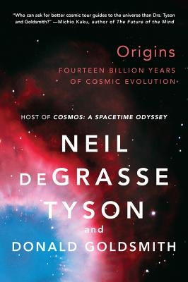 Origins: Fourteen Billion Years of Cosmic Evolution by Degrasse Tyson, Neil