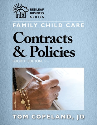 Family Child Care Contracts & Policies, Fourth Edition by Copeland, Tom