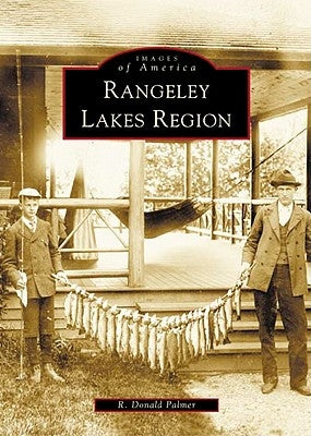 Rangeley Lakes Region by Palmer, R. Donald