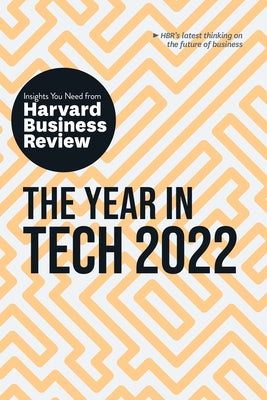 The Year in Tech, 2022: The Insights You Need from Harvard Business Review by Review, Harvard Business