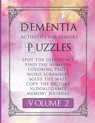 Dementia Activities For Seniors Puzzles Vol 2: A Fun Activity Book For Adults With Dementia. Large Print Word Games, Coloring Pages, Number Games, Maz by Press, Never Forget