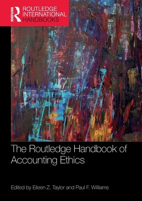 The Routledge Handbook of Accounting Ethics by Taylor, Eileen Z.