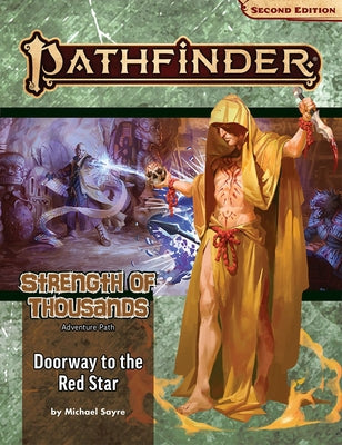 Pathfinder Adventure Path: Doorway to the Red Star (Strength of Thousands 5 of 6) (P2) by Sayre, Michael