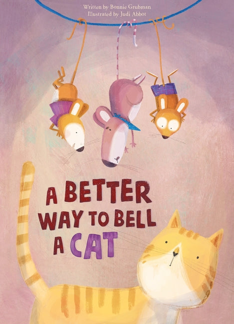 A Better Way to Bell a Cat by Grubman, Bonnie
