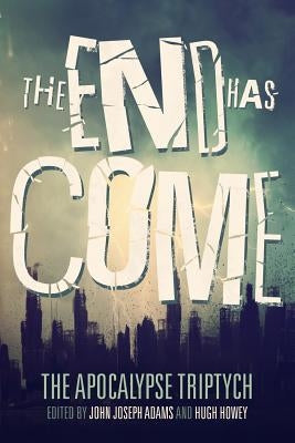 The End Has Come by Adams, John Joseph