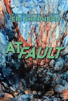 At Fault: The Fault Lines Series Book 1 by Shepherd, Jeri